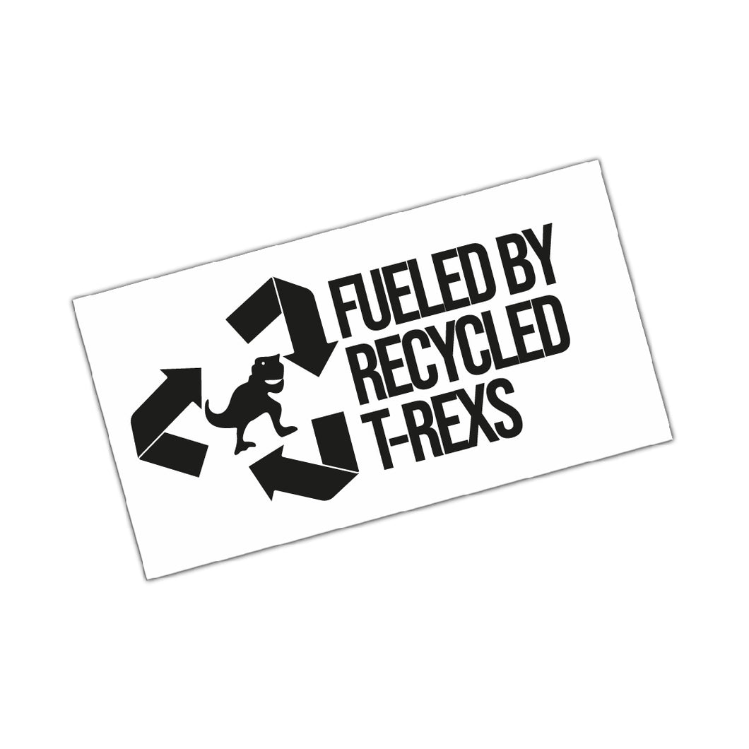 Fueled by Recycled T-Rex - Aufkleber