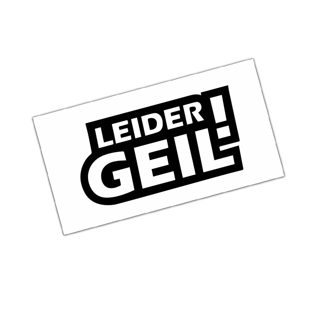 Leider geil! - Aufkleber